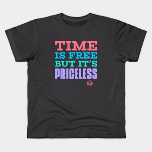 Time is free but it’s timeless Kids T-Shirt